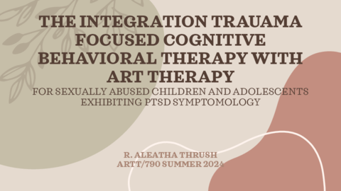 Presentation of The integration of trauma focused cognitive behavioral therapy with art therapy for 